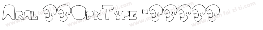 Aral 常规OpnType 字体转换